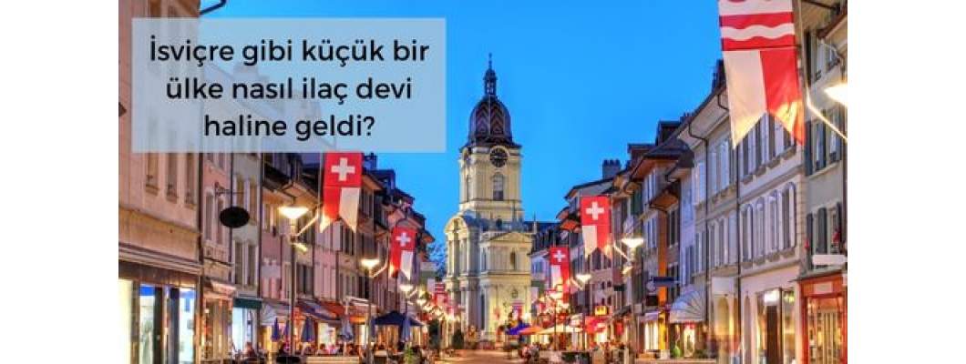 İsviçre gibi küçük bir ülke nasıl ilaç devi haline geldi?